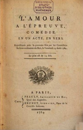 L' amour à l'épreuve : Comedie en un acte en vers