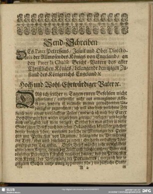 Send-Schreiben Des Pater Petressen [sic], Jesuit und Ober-Directoris der Allmosen des Königs von Engeland, an den Pater la Chaise Beicht-Vatern des aller Christlichen Königs, belangend den itzigen Zustand des Königreichs Engeland [et] c.