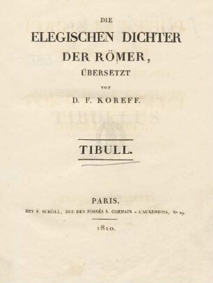 Des Albius Tibullus Werke, Der Sulpicia Elegien Und Einige Elegische Fragmente Anderer