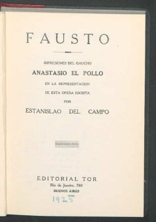 Fausto : impresiones del gaucho Anastasio el Pollo en la representación de esta ópera