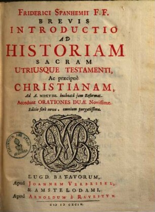 Brevis introductio ad historiam sacram utriusque testamenti, ac praecipue Christianam : ad A MDXVIII. incochata iam Reformat.