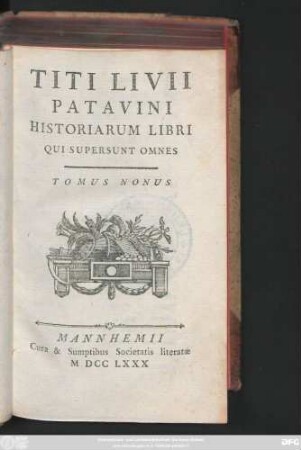 T. 9: Titi Livii Patavini Historiarvm Libri Qvi Svpersvnt Omnes