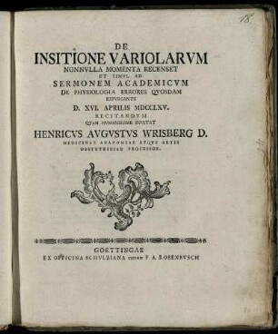 De Insitione Variolarum : Nonnulla Momenta Recenset Et Simul Ad Sermonem Academicum De Physiologia Errores Quosdam Expurgante D. XVI. Aprilis MDCCLXV. Recitandum