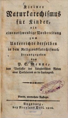 Kleiner Naturkatechismus für Kinder : als eine nothwendige Vorbereitung zum Unterrichte derselben in dem Religionskatechismus