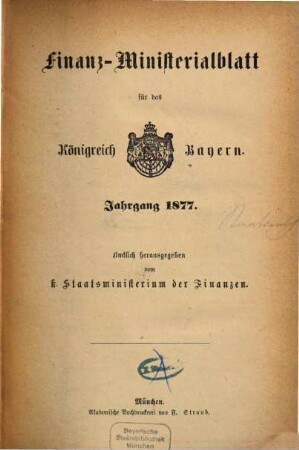 Finanz-Ministerialblatt für das Königreich Bayern. 1877, 1877