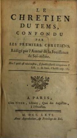 Le Chrétien du tems, confondu par les premiers chrétiens