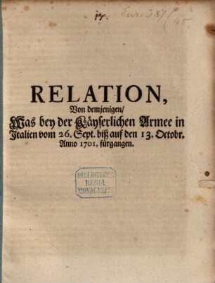 Relation, Von demjenigen, Was bey der Käyserlichen Armee in Italien vom 26. Sept. biß auf den 13. Octobr. Anno 1701. fürgangen