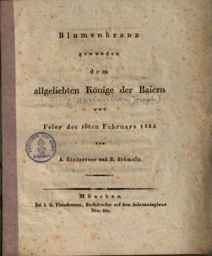 Blumenkranz gewunden dem allgeliebten Könige der Baiern zur Feier des 16ten Februars 1824