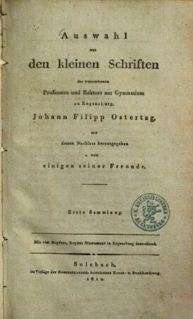Auswahl aus den kleinen Schriften des verstorbenen Professors und Rektors am Gymnasium zu Regensburg, Johann Filipp Ostertag : mit vier Kupfern, Keplers Monument in Regensburg darstellend