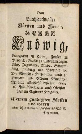 Dem Durchlauchtigsten Fuersten und Herrn, Herrn Ludwig ...