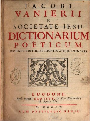 Jacobi Vanierii E Societate Jesu Dictionarium Poeticum