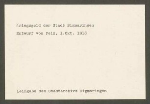 Kriegs- und Notgeld der Stadt Sigmaringen - Entwürfe von Pelz und von Marmon