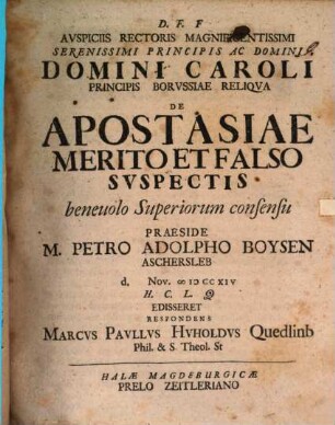 Avspiciis Rectoris Magnificentissimi Serenissimi Principis Ac Domini Domini Caroli Principis Borvssiae Reliqva De Apostasiae Merito Et Falso Svspectis