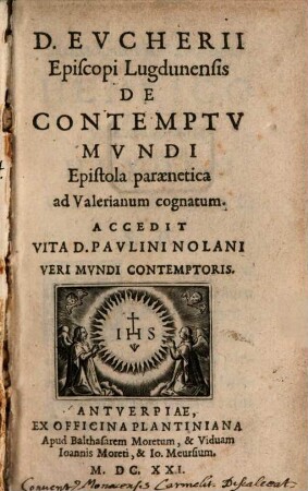 D. Evcherii Episcopi Lugdunensis De Contemptv Mvndi Epistola paraenetica ad Valerianum cognatum