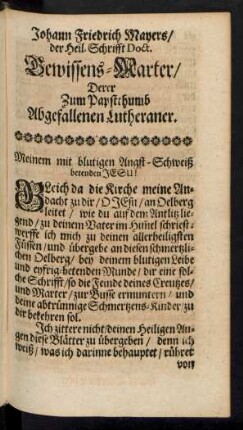 Johann Friedrich Mayers, der Heil. Schrifft Doct. Gewissens-Marter, Derer Zum Papstthumb Abgefallenen Lutheraner.