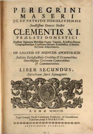 De Legatis et Nunciis Apostolicis Iudiciis Ecclesiasticis Civilibus et Criminalibus Oneribusque Civitatum Cameralibus et Communitativis, 2