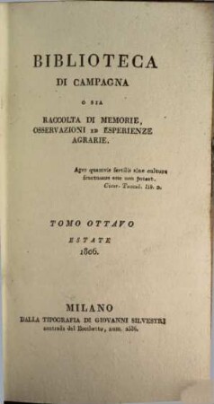 Biblioteca di campagna o sia Raccolta di memorie, osservazioni ed esperienze agrarie. 8. 1806