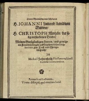 Denen Ehrenvesten, und Achtbaren H. Johanni Lutterod [...] H. Christoph Menzeln [...]