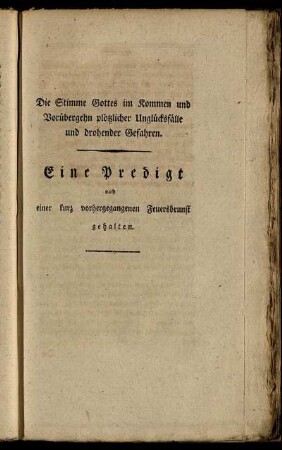 Eine Predigt nach einer kurz vorhergegangenen Feuersbrunst gehalten.