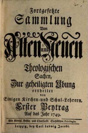 Fortgesetzte Sammlung von alten und neuen theologischen Sachen, Büchern, Uhrkunden, Controversien, Veränderungen, Anmerckungen und Vorschlägen u.d.g. ... ; auf das Jahr ..., 49. 1749