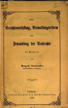 Ueber Gerichtsverfassung, Verwaltungsreform und Behandlung der Realrechte in Bayern