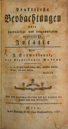 Praktische Beobachtungen über hartnäckige und eingewurzelte venerische Zufälle