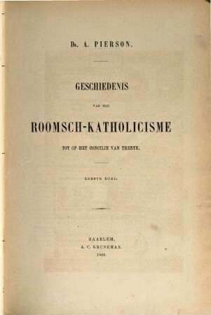 Geschiedenis van het Roomsch-Katholicisme tot op het Concile van Trente, 1