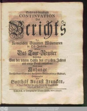 36.1734: Der Königl. dänischen Missionarien aus Ost-Indien eingesandte ausführliche Berichte von dem Werck ihres Amts unter den Heyden