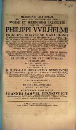 Memoriam aeternam Rectoris sui Magn. Ser. Pr. Philippi Wilhelmi, Princ. Borussiae ... Fridericiana d. 21. Mart. ... subiecte ... dedicabit