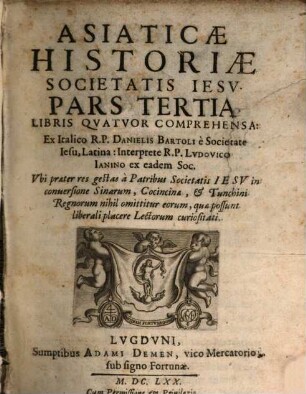 Asiaticae Historiae Societati Iesv Pars .... 3 : Libris Qvatvor Comprehensa