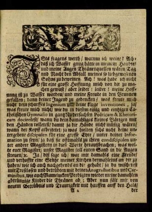 Ists fragens werth/ warum ich weine? ...
