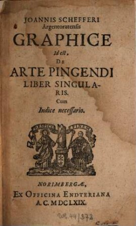 Joannis Schefferi Argentoratensis Graphice Id est, De Arte Pingendi Liber Singularis