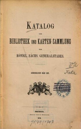 Katalog der Bibliothek und Karten-Sammlung des Königl. Sächs. Generalstabes