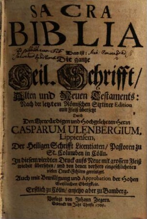Sacra Biblia Das ist: Die gantze Heil. Schrifft, Alten und Neuen Testaments