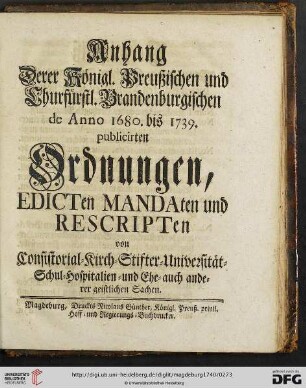 Anhang derer Königl. Preuszischen und Churfürstl. Brandenburgischen de Anno 1680. Bis 1739. Publicirten Ordnungen