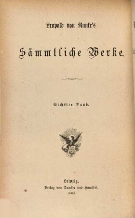 Leopold von Ranke's sämmtliche Werke, 6. Deutsche Geschichte im Zeitalter der Reformation ; 6