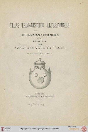 Atlas trojanischer Alterthümer : Photographische Berichte über die Ausgrabungen in Troja