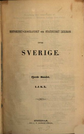 Historiskt-geografiskt och statistiskt Lexikon öfver Sverige, 4