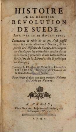 Histoire de la dernière révolution de Suède : arrivée le 19 Aoust 1772, ...