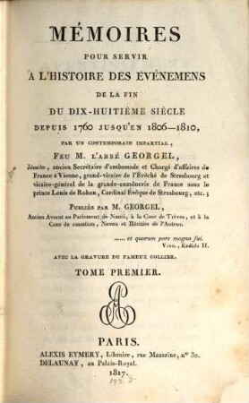 Mémoires pour servir à l'histoire des événemens de la fin du dix-huitième siècle depuis 1760 jusqu'en 1806 - 1810. 1