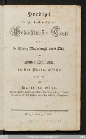 Predigt am zweihundertjährigen Gedächtniß-Tage der Zerstörung Magdeburgs durch Tilly, am zehnten Mai 1831 in der Pauls-Kirche