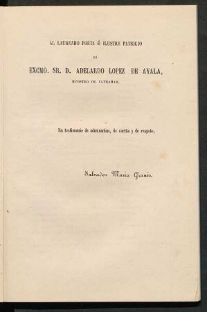 [Dedicatoria] Al Excmo. Sr. D. Adelardo Lopez de Ayala