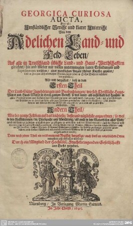 1: Der Land-Güter Zugehörungen und Beobachtungen, wie sich Christliche Haus-Vätter und Haus-Mütter in ihrem gantzen Beruff, so wol inner- als ausserhalb des Hauses ... mit allen Arbeiten ... im Haus und Felde ... zu verhalten ...