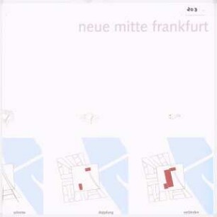 Informations- und Begegnungszentrum an der Stadtbrücke, Frankfurt/Oder Schinkelwettbewerb 2006: Strukturpläne