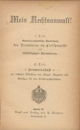 Mein Rechtsanwalt! : [ein unentbehrlichen Rathgeber in allen Rechtsangelegenheiten]