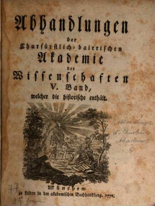 Abhandlungen der Churfürstlich-Baierischen Akademie der Wissenschaften. 5. 1772