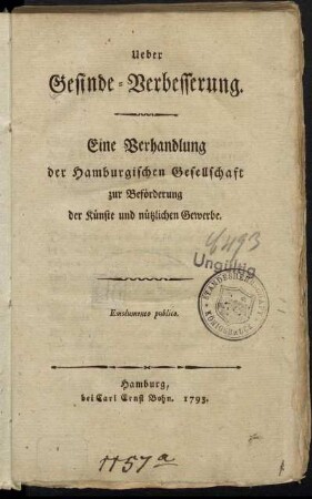 Ueber Gesinde-Verbesserung : Eine Verhandlung der Hamburgischen Gesellschaft zur Beförderung der Künste und nützlichen Gewerbe.