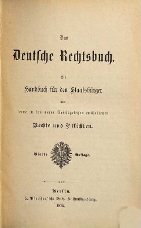 Das deutsche Rechtsbuch : Ein Handbuch für den Staatsbürger über seine in den neuen Reichsgesetzen enthaltenen Rechte und Pflichten