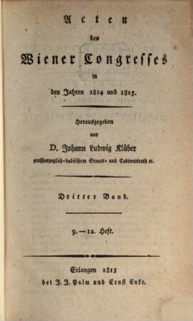 Acten des Wiener Congresses in den Jahren 1814 und 1815. 3 = Heft 9/12. 1815