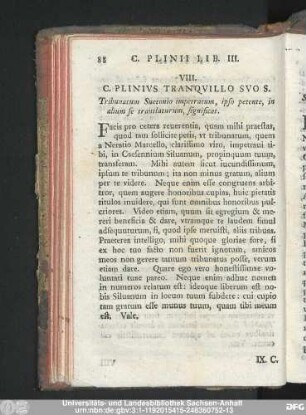 VIII. C. Plinius Tranquillo Suo S. Tribunatum Svetonio impetratum, ipso petente, in alium se translaturum, significat.
